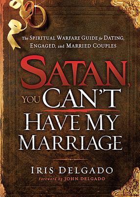 Satan, You Can’t Have My Marriage