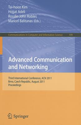 Advanced Communication and Networking: Third International Conference, ACN 2011, Brno, Czech Republic, August 15-17, 2011, Proce