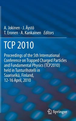 TCP 2010: Proceedings of the 5th International Conference on Trapped Charged Particles and Fundamental Physics (TCP2010) Held in