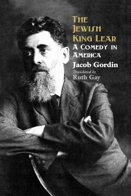The Jewish King Lear: A Comedy in America