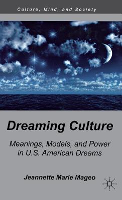 Dreaming Culture: Meanings, Models, and Power in U.S. American Dreams