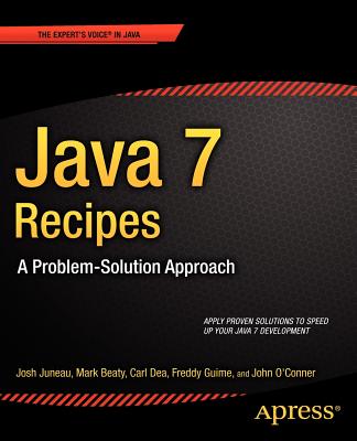 Java 7 Recipes: A Problem-Solution Approach