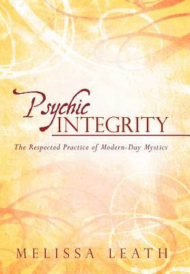 Psychic Integrity: The Respected Practice of Modern-day Mystics