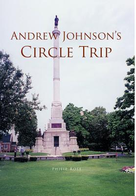 Andrew Johnson’s Circle Trip