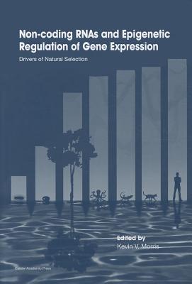 Non-Coding RNAs and Epigenetic Regulation of Gene Expression: Drivers of Natural Selection