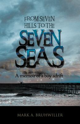 From Seven Hills to the Seven Seas: A Memoir of a Boy Adrift