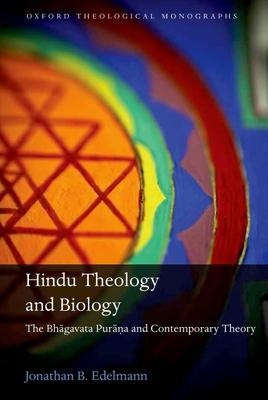 Hindu Theology and Biology: The Bhagavata Purana and Contemporary Theory