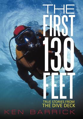 The First 130 Feet: True Stories from the Dive Deck