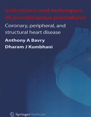 Indications and Techniques of Percutaneous Procedures: Coronary, Peripheral, and Structural Heart Disease