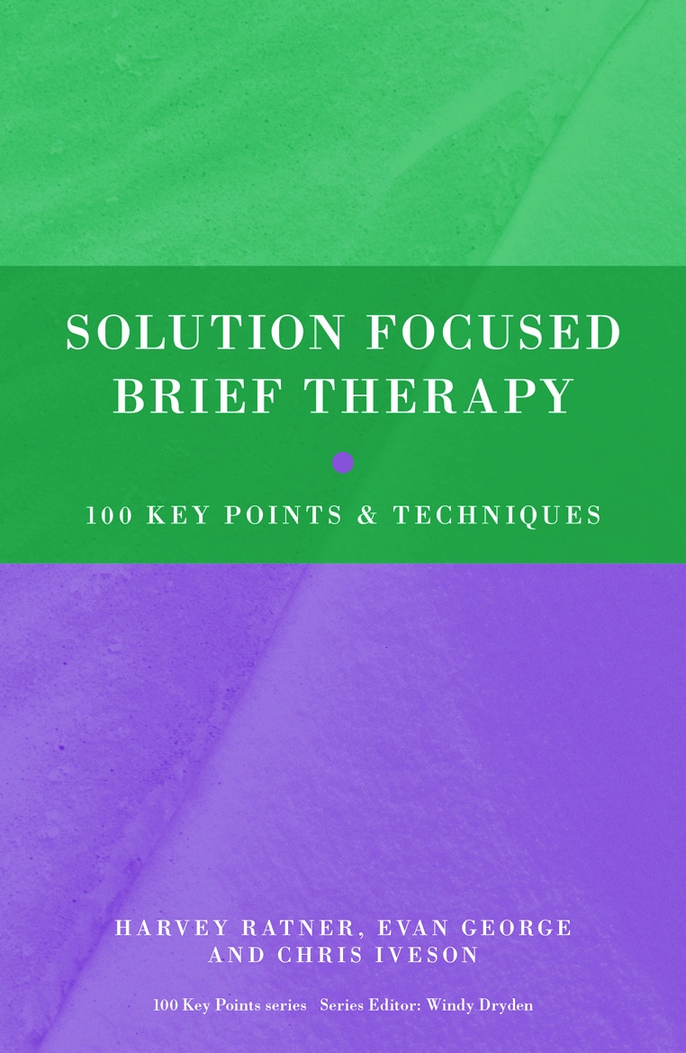 Solution Focused Brief Therapy: 100 Key Points and Techniques