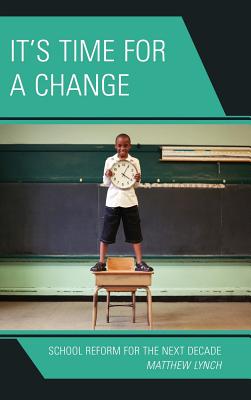 It’s Time for Change: School Reform for the Next Decade