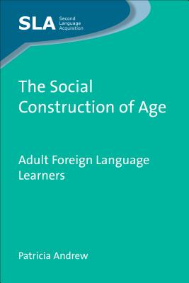 The Social Construction of Age: Adult Foreign Language Learners