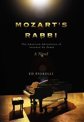 Mozart’s Rabbi: The American Adventures of Lorenzo Da Ponte