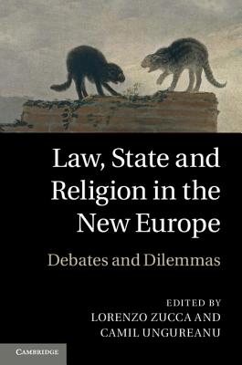 Law, State and Religion in the New Europe: Debates and Dilemmas