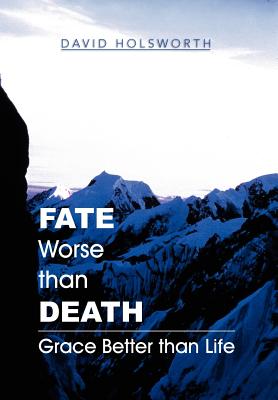 Fate Worse Than Death: Grace Better Than Life