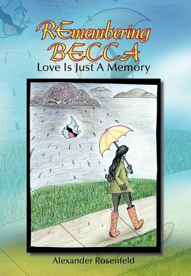 Remembering Becca: Love Is Just a Memory