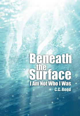 Beneath the Surface: I Am Not Who I Was