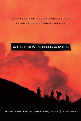 Afghan Endgames: Strategy and Policy Choices for America’s Longest War