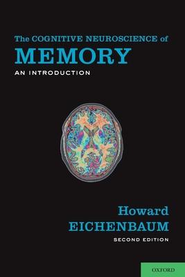 The Cognitive Neuroscience of Memory: An Introduction