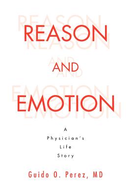 Reason and Emotion: A Physician’s Life Story