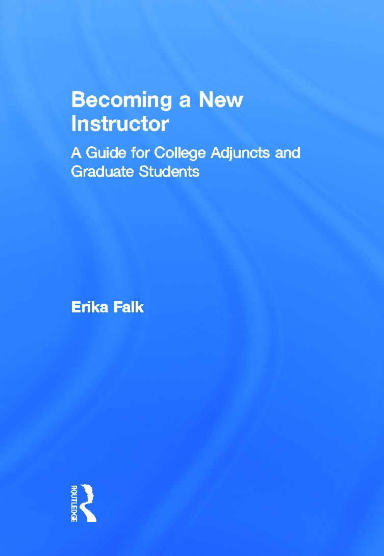 Becoming a New Instructor: A Guide for College Adjuncts and Graduate Students