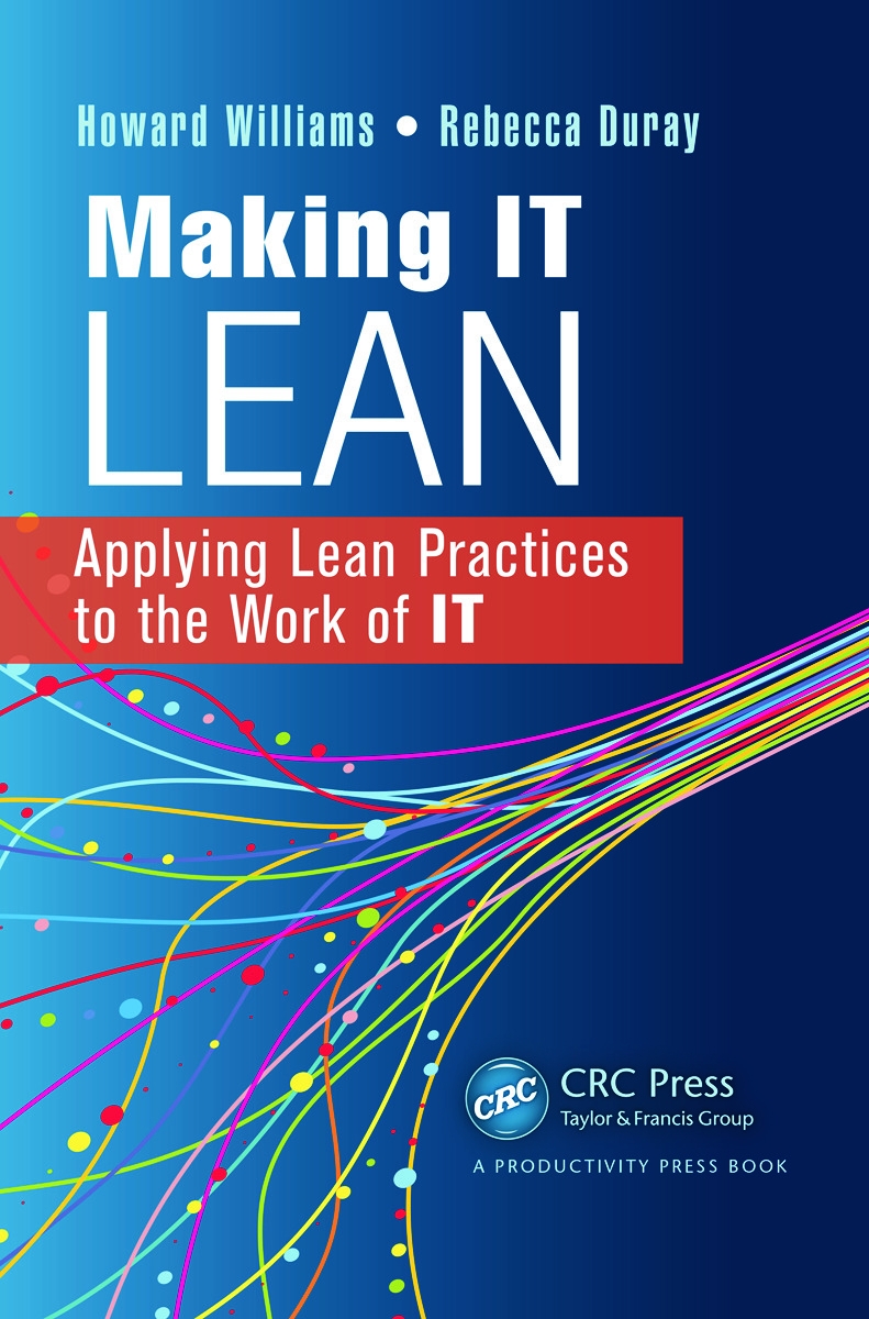 Making It Lean: Applying Lean Practices to the Work of IT