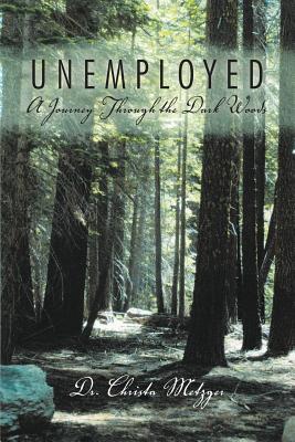 Unemployed: A Journey Through the Dark Woods