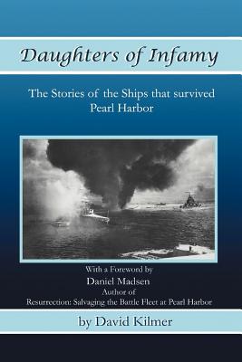 Daughters of Infamy: The Stories of the Ships That Survived Pearl Harbor