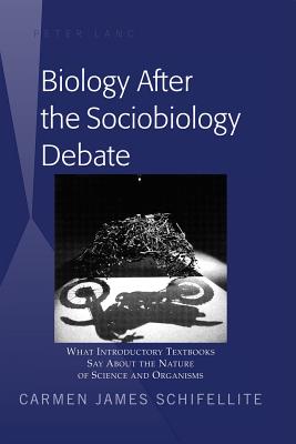 Biology After the Sociobiology Debate: What Introductory Textbooks Say about the Nature of Science and Organisms