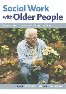 Social Work with Older People: Approaches to Person-Centred Practice