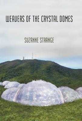 Weavers of the Crystal Domes: Book One of Kudzu Worlds