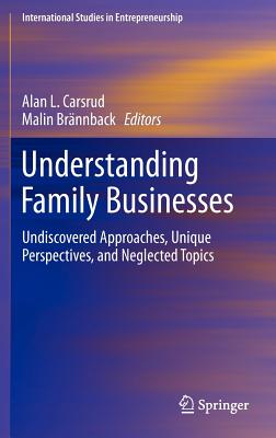 Understanding Family Businesses: Undiscovered Approaches, Unique Perspectives, and Neglected Topics