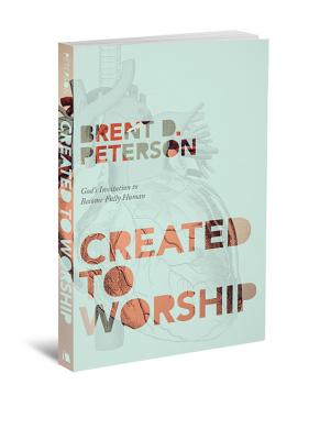 Created to Worship: God’s Invitation to Become Fully Human