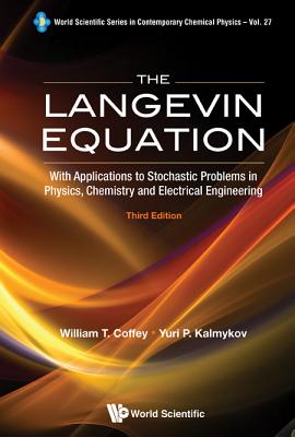 The Langevin Equation: With Applications to Stochastic Problems in Physics, Chemistry and Electrical Engineering