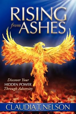 Rising from Ashes: Discover Your Hidden Power Through Adversity