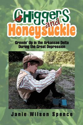 Chiggers and Honeysuckle: Growin’ Up in the Arkansas Delta During the Great Depression