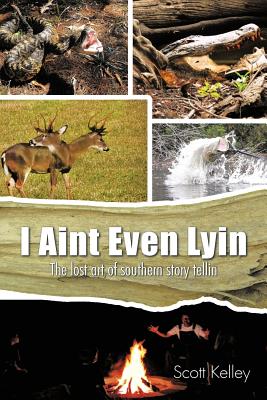 I Aint Even Lyin: The Lost Art of Southern Story Tellin