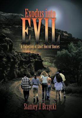 Exodus into Evil: A Collection of Short Horror Stories