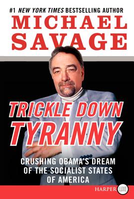 Trickle Down Tyranny: Crushing Obama’s Dream of the Socialist States of America