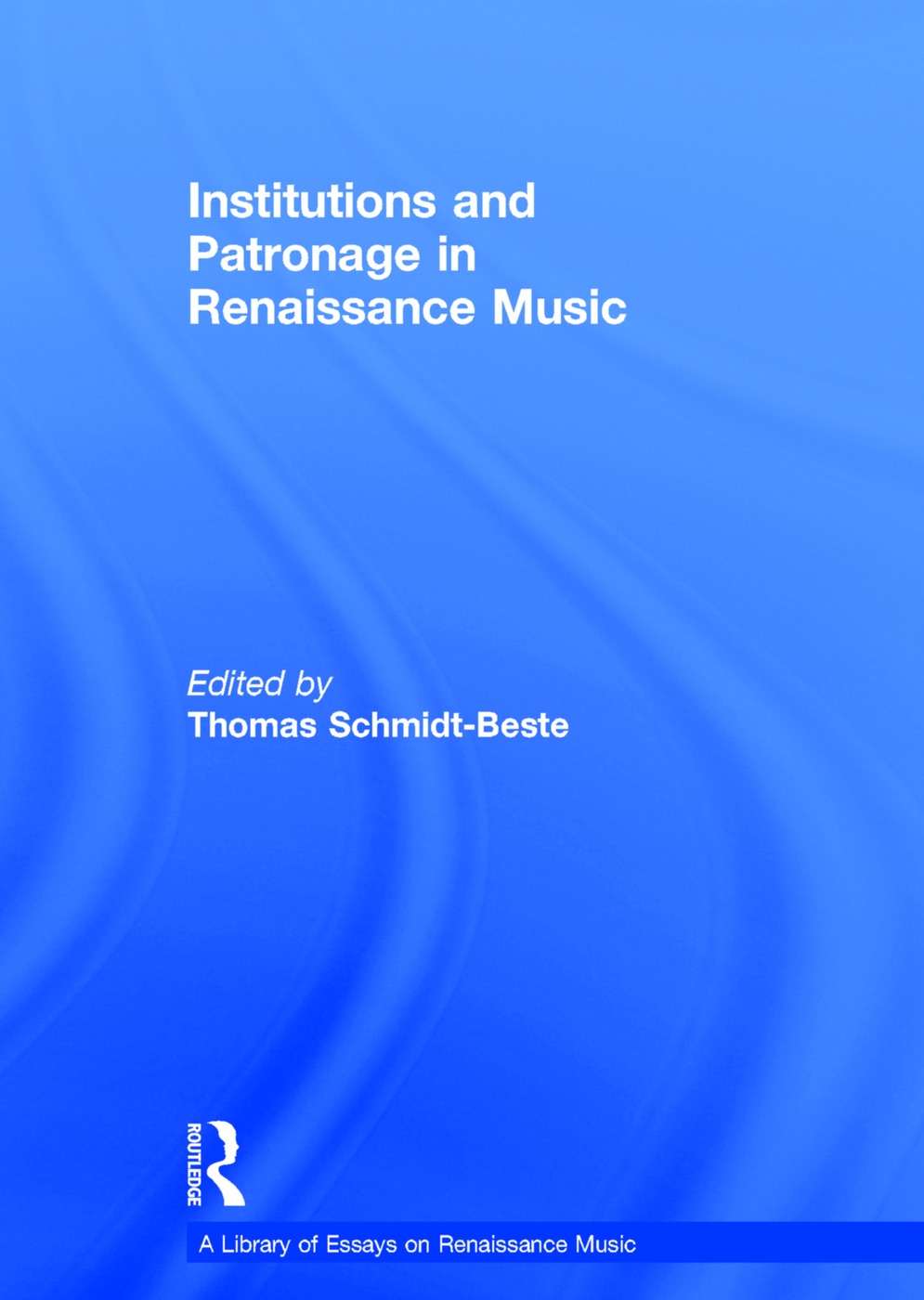 Institutions and Patronage in Renaissance Music