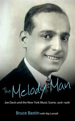 The Melody Man: Joe Davis and the New York Music Scene, 1916-1978