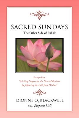 Sacred Sundays: Excerpts from ’’making Progress in the New Millenium by Following the Path from Within’’