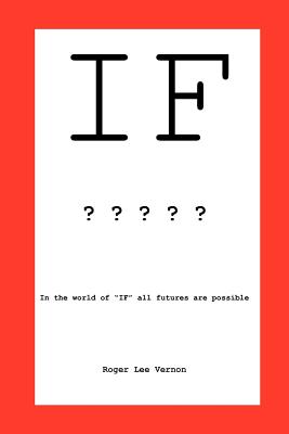 If: In the World of If, All Futures Are Possible