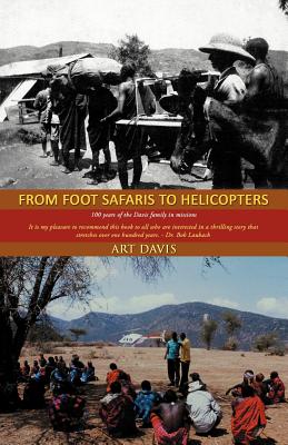 From Foot Safaris to Helicopters: 100 Years of the Davis Family in Missions