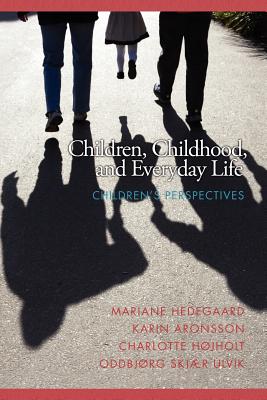 Children, Childhood, and Everyday Life: Children’s Perspectives