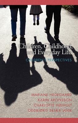 Children, Childhood and Everyday Life: Children’s Perspectives