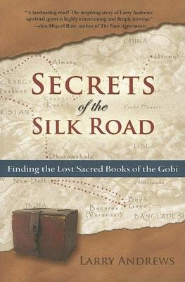 Secrets of the Silk Road: Finding the Lost Sacred Books of the Gobi