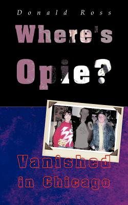 Where’s Opie?: Vanished in Chicago