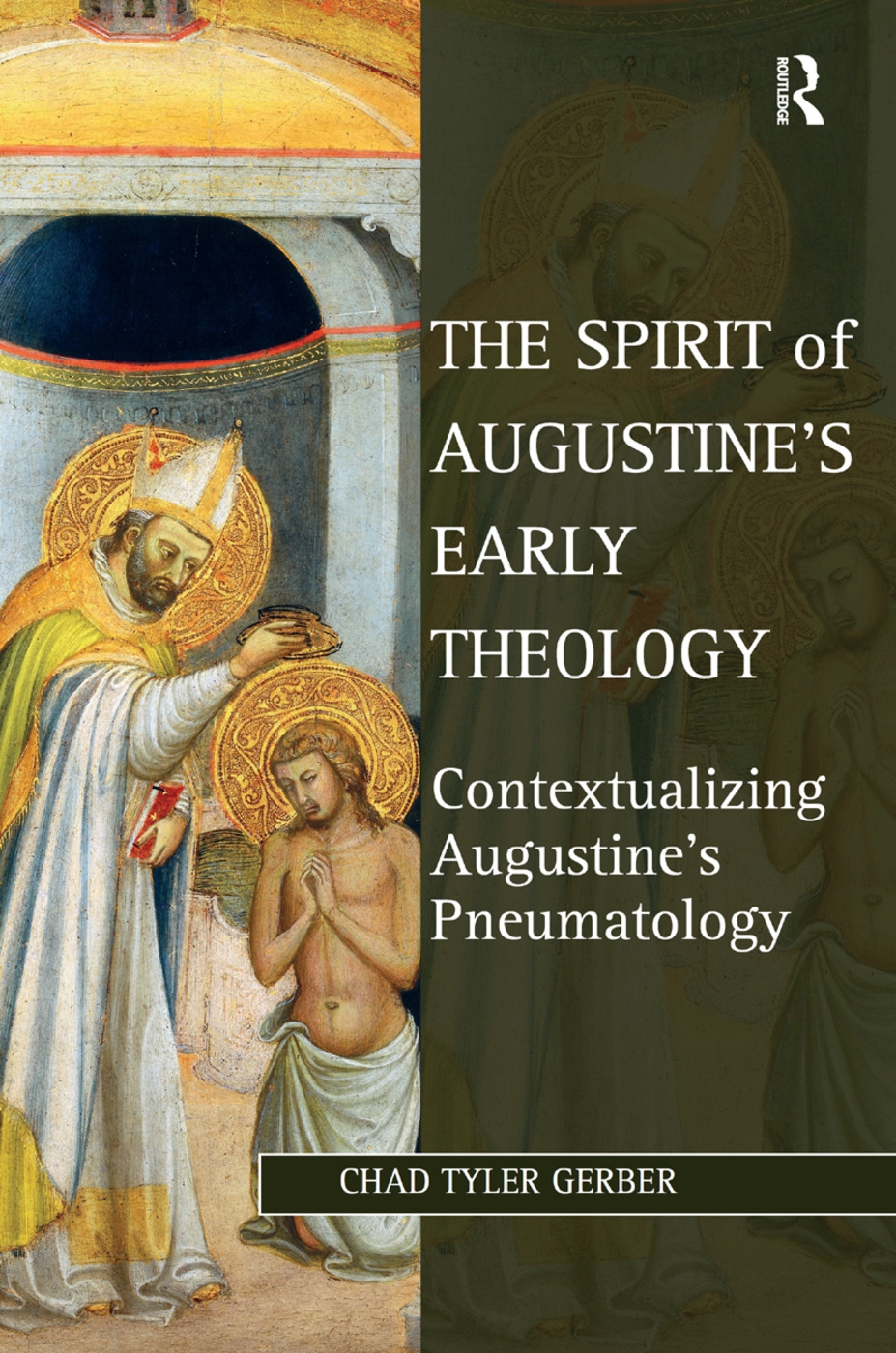 The Spirit of Augustine’s Early Theology: Contextualizing Augustine’s Pneumatology