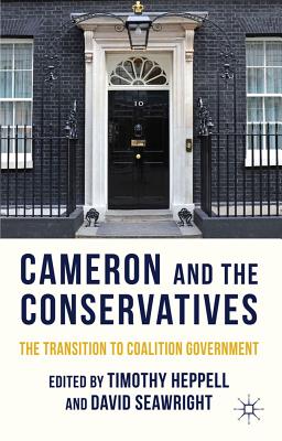 Cameron and the Conservatives: The Transition to Coalition Government